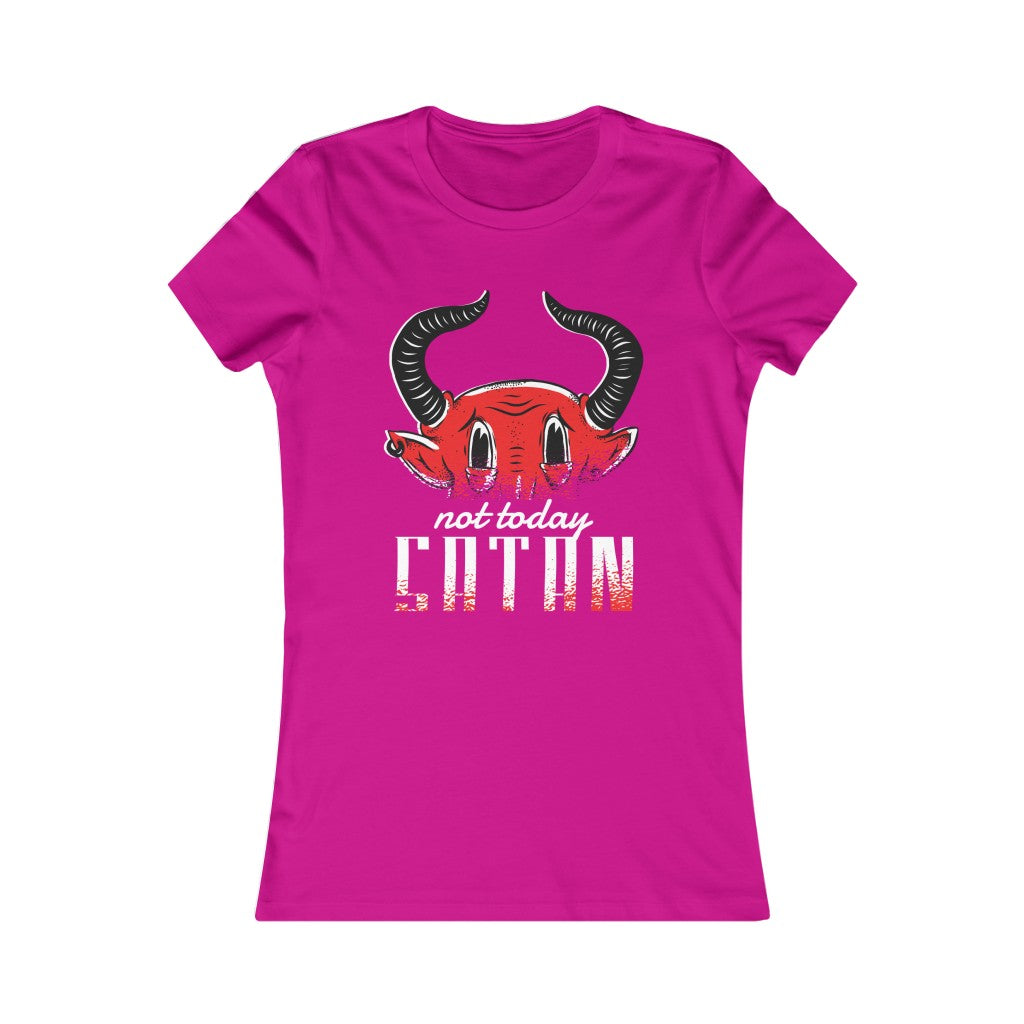 Not Today Satan - Women's Favorite Tee