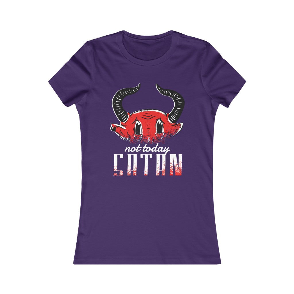 Not Today Satan - Women's Favorite Tee