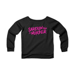 Sarcasm & Murder • Women's Wide Neck Sweatshirt - Grave Dirt Clothing