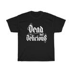 "Dead But Delicious" • Unisex Heavy Cotton Tee