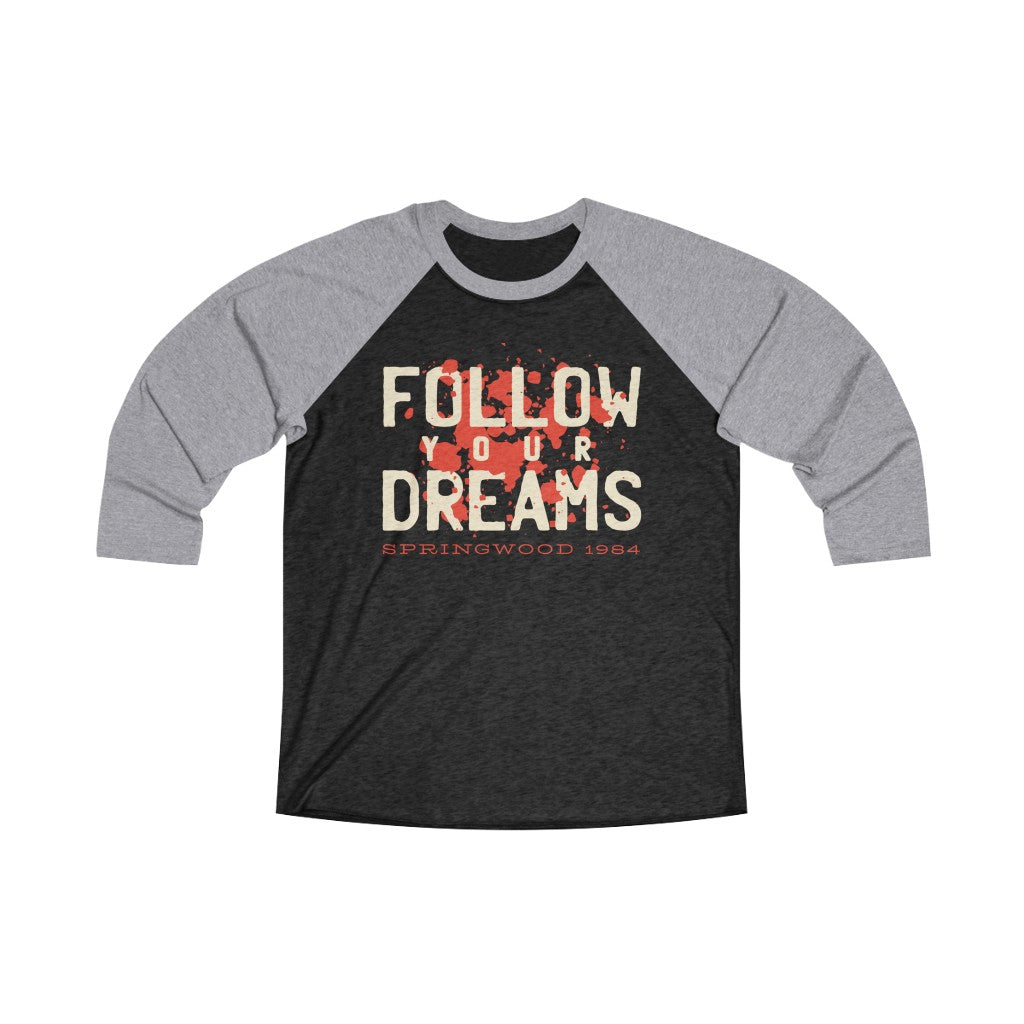 Follow Your Dreams | Unisex Tri-Blend 3/4 Raglan Tee